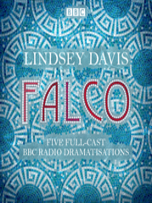 Title details for Falco, The Complete BBC Radio collection by Lindsey Davis - Wait list
